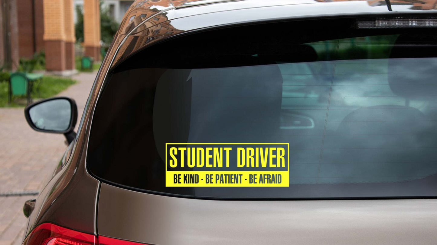 2 pack of Student Driver - Be Kind - Be Patient - Be Afraid Car and Truck WIndow Decals / Stickers